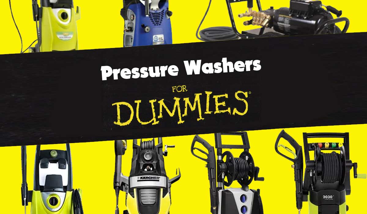Pressure Washers for dummies – Complete Guide